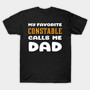 My Favorite Constable Calls Me Dad Father Son Daughter Papa T-Shirt